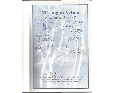 Multiple signed Missing in Action: Resting in Peace? hard-back book by Dilip Sarkar. Signatures include Flt Lt Geoffrey Steve