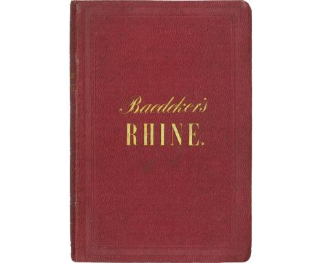 Baedeker, Karl. A Handbook for Travellers on the Rhine, from Switzerland to Holland. The Black Forest, Vosges, Haardt, Odenwa