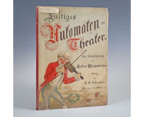 MOVABLE BOOK. – Lothar MEGGENDORFER. Lutiges Automaten Theater. Stuttgart: J.F. Schreiber, [circa 1890.] First German edition