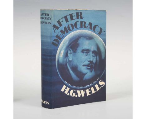 WELLS, H.G. After Democracy. London: Watts &amp; Co., 1932. First edition, 8vo (196 x 125mm.) (Mild toning.) Original purple 