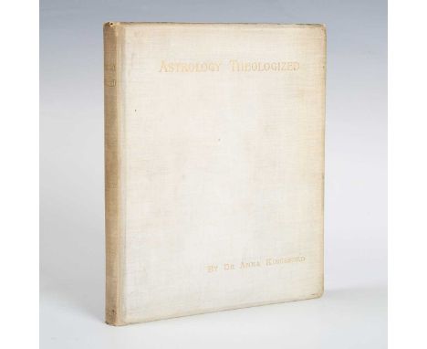 OCCULT. – Anna B. KINGSFORD. Astrology Theologized. The Spiritual Hermeneutics of Astrology... London: George Redway, 1886. F