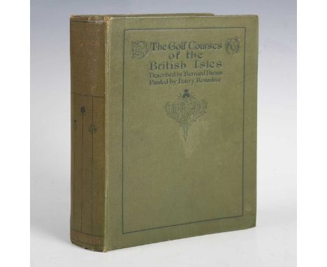 DARWIN, Bernard. The Golf Courses of the British Isles. London: Duckworth &amp; Co., 1910. First edition, 4to (228 x 170mm.) 