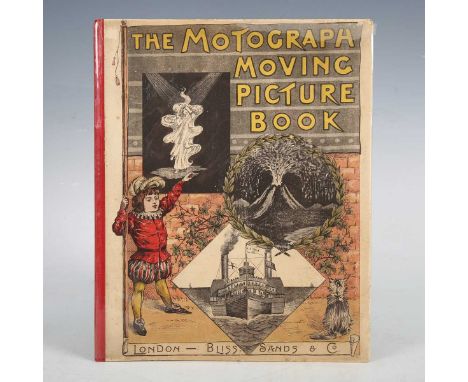 MOVABLE BOOK. The Motograph Moving Picture Book. London: Bliss, Sands &amp; Co., 1898. 4to (294 x 233mm.) 13 black and white 