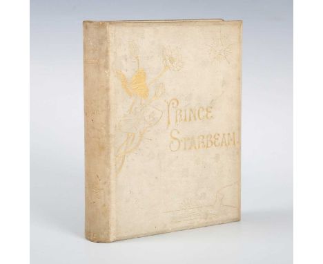 WAITE, Arthur Edward. Prince Starbeam, a Tale of Fairyland. London: James Burns, 1890. First edition, 4to (187 x 135mm.) 7 pl