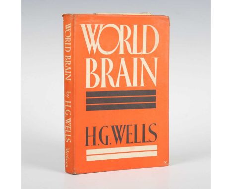 WELLS, H.G. World Brain. London: Methuen &amp; Co. Limited, 1938. First edition, 8vo (187 x 120mm.) (Mild toning.) Original o