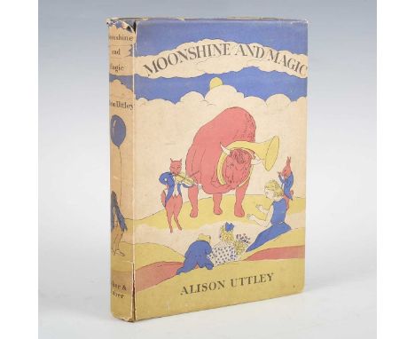 UTTLEY, Alison. Moonshine and Magic. London: Faber and Faber, 1932. First edition, 8vo (224 x 150mm.) Colour and black and wh