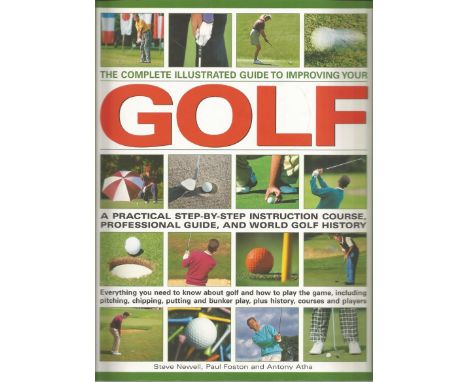 Golfing Legends signed book. Large softback edition of The Complete Illustrated Guide to Improving Your Golf, signed inside o