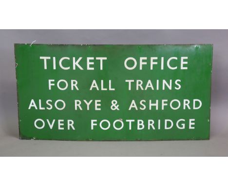 A British Railways green enamel 'Ticket Office For All Trains Also Rye &amp; Ashford' sign, 61cm x 122cm.Buyer’s Premium 29.4