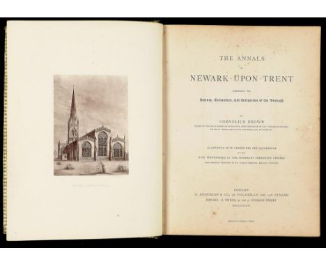 BROWN (CORNELIUS) THE ANNALS OF NEWARK UPON TRENT photographically illustrated (Woodburytypes) and engravings in the text, to