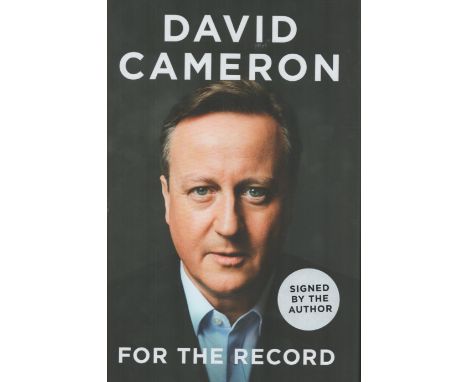 David Cameron signed For The Record first edition hardback book. Published and Copyright 2019. Good condition. All autographs