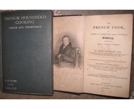 [COOKERY] UDE (L. Eustache) The French Cook..., 8vo portrait frontis, text illus., contemp. cloth (rebacked), 13th edn., 1838