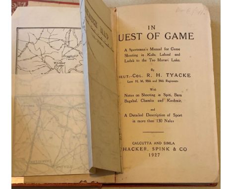 [INDIA BIG GAME] TYACKE (Lieut.-Col. R.) In Quest of Game. A Sportsman's Manual for Game Shooting in Kulu, Lahoul and Ladak t