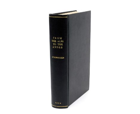 Zurbriggen (Mattias) FROM THE ALPS TO THE ANDES, half-title, plates, tissue guards, modern cloth, 8vo, first edition, 1899