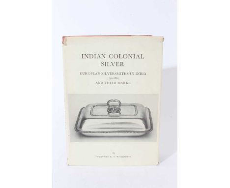 Book - 'Indian Colonial Silver, European Silversmiths in India (1790-1860) And Their Marks' by Wynyard R. T. Wilkinson', sign