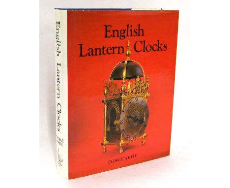 George White - English Lantern Clocks, 1989 edition
