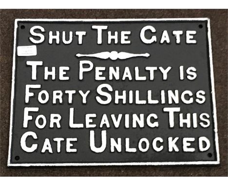 Cast Iron shut the gate sign 
