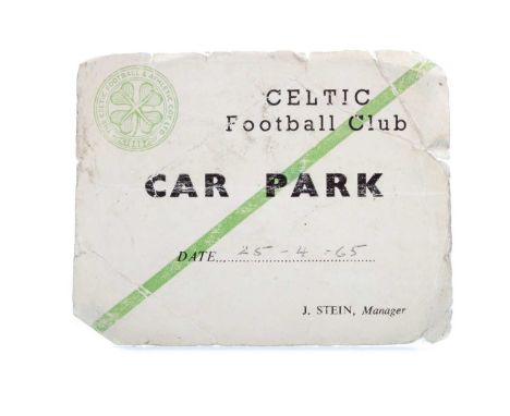 CELTIC FOOTBALL CLUB CAR PARK TICKET, 'J. STEIN, MANAGER',inscribed date '25-4-65'Note: The date on the ticket would tie in w