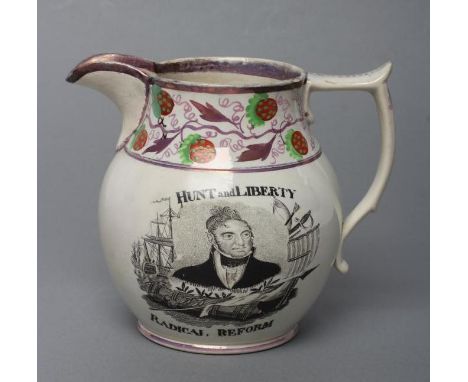 OF POLITICAL INTEREST- "Hunt and Liberty, Radical Reform", a pearlware jug of baluster form printed with the bust portrait of