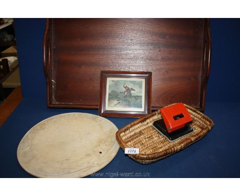 A large wooden tray, a wooden bread board, a small hunting picture with a good frame.