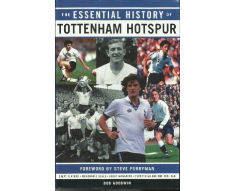 The Essential History of Tottenham Hotspur hardback book.  Signed on inside page by 4 including Terry Dyson, Maurice Norman, 