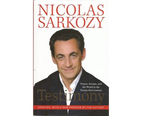 Nicolas Sarkozy and Carla Bruni signed Testimony, France, Europe and the World in the Twenty-first century hardback book.  Si