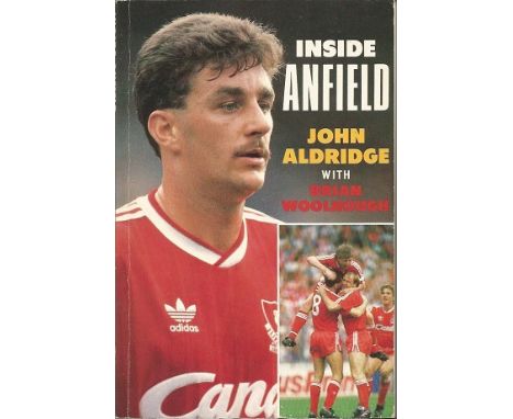 John Aldridge signed Inside Anfield paperback book.  Former Republic of Ireland international footballer and football manager