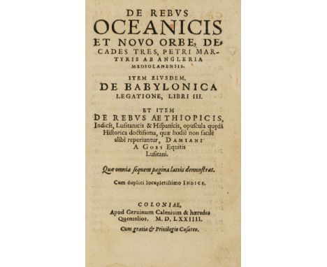 Americas.- Martyr d'Anghiera (Peter) De rebus oceanicis et novo orbe...et item de rebus aethiopicis Indicis, Lusitanicis &amp