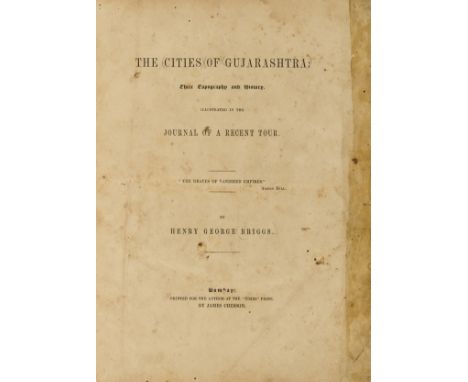 India.- Briggs (Henry George) The Cities of Gujarashtra: their Topography and History. Illustrated in the Journal of a Recent