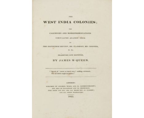 West Indies.- MacQueen (James) The West India Colonies; the Calumnies and Misrepresentations circulated against them... Exami