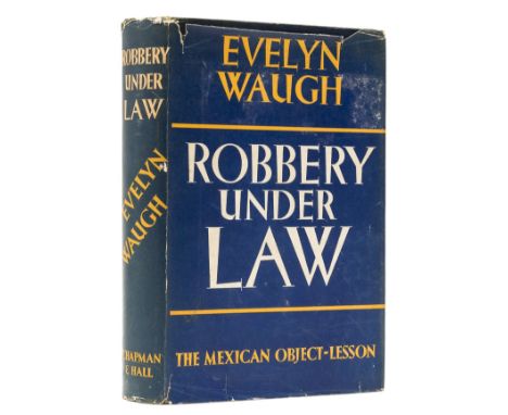 Waugh (Evelyn) Robbery Under Law: The Mexican Object-Lesson, first edition, publisher's postcard loosely inserted, original c