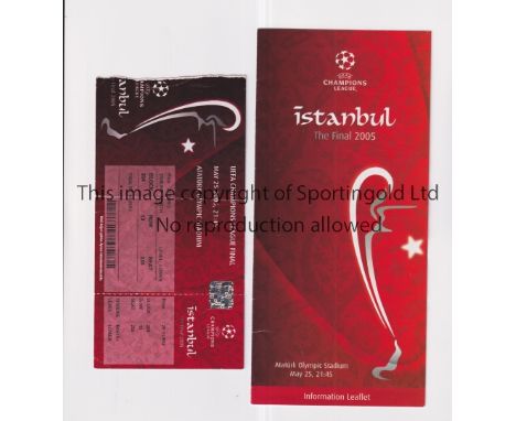 2005 CHAMPIONS LEAGUE FINAL      Ticket and information leaflet for Liverpool v AC Milan 25/5/2005 in Istanbul. The ticket ha