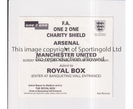 1999 CHARITY SHIELD / ARSENAL V MANCHESTER UNITED     Royal Box ticket for the match at Wembley 1/8/1999.      Good