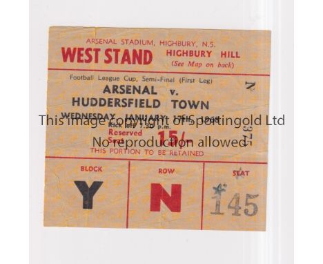ARSENAL      Ticket for the Football League Cup Semi-Final at home v Huddersfield Town 17/1/1968, slightly creased.     Gener