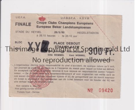 1985 EUROPEAN CUP FINAL / HEYSEL    Ticket for Liverpool v Juventus 29/5/1985 in Brussels, slight vertical crease.     Genera