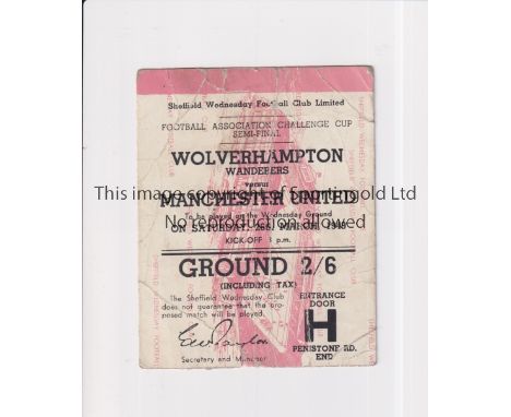 1949 FA CUP SEMI-FINAL AT SHEFF. WEDS.   Ticket for Wolverhampton Wanderers v Manchester United 26/3/1949 at Sheffield Wednes