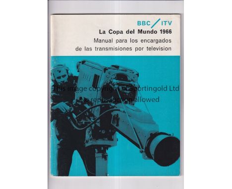 1966 WORLD CUP      A 64 page Spanish edition manual for TV Broadcasters issued by the BBC , compiled by Alec Weeks. No Engli