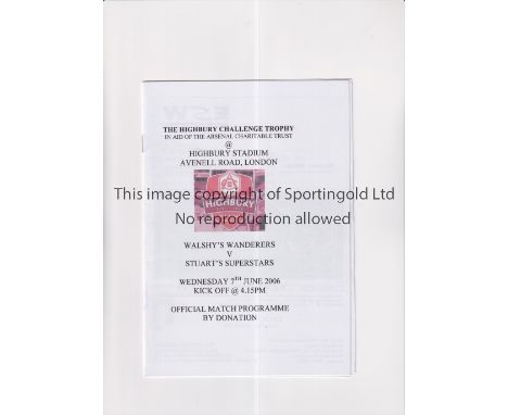 AT ARSENAL / THE HIGHBURY CHALLENGE TROPHY 2006      Programme for Walsh's Wanderers v Stuart's Superstars 7/6/2006 K.O. 4.15
