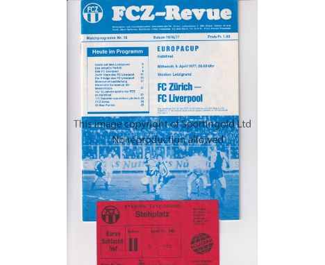 F.C. ZURICH V LIVERPOOL 1977 EC SEMI-FINAL     Programme and unused ticket for the 1st leg in Zurich 6/4/1977. Ticket is slig