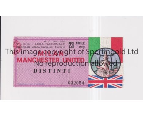 MANCHESTER UNITED      Ticket for the away European Cup Semi-Final v AC Milan 23/4/1969, very slightly creased      Generally