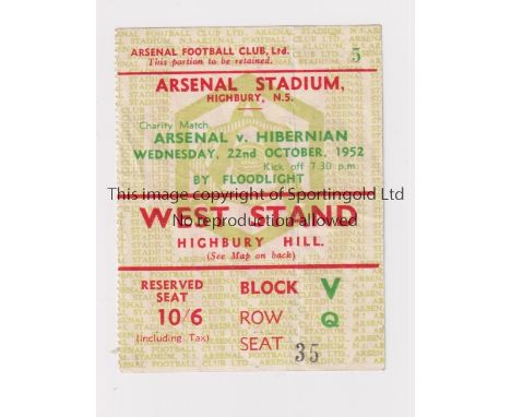 ARSENAL V HIBERNIAN 1952       Ticket for the Friendly at Arsenal 22/10/1952, very slightly creased,      Generally good