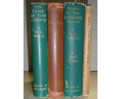 WELLS (Herbert George), The New America: The New World; Babes in the Darkling Wood; Brynhild; You Can't be too Careful; all f