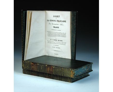 CAREME (Antonin), L'Art de la Cuisine Francaise au dix-neuvieme siecle, traite elementaire et pratique... suivi de Dissertati