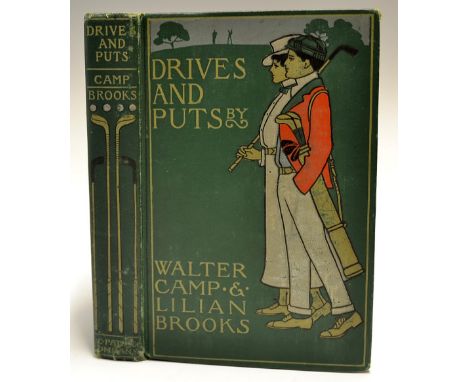 Camp, Walter and Lilian Brooks - "Drives and Puts - A Book of Golf Stories" 1st edition 1899 published LC Page & Co Boston in