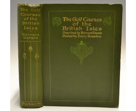 Darwin, Bernard - "The Golf Courses of the British Isles" 1st edition 1910 with illustrations by Harry Rountree c/w tissue co