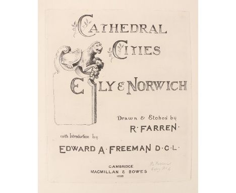 Cathedral Cities Ely &amp; Norwich, Drawn &amp; Etched by R. Farren, with an introduction by Edward A. Freeman, Cambridge 188