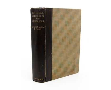 Willoughby-Meade, G. Chinese Ghouls and Goblins, first UK edition, London: Constable, 1928. Octavo, publisher's cloth lettere