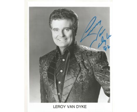 Leroy Van Dyke signed 10x8inch black and white promo photo. Music autograph. Good condition. All autographs come with a Certi