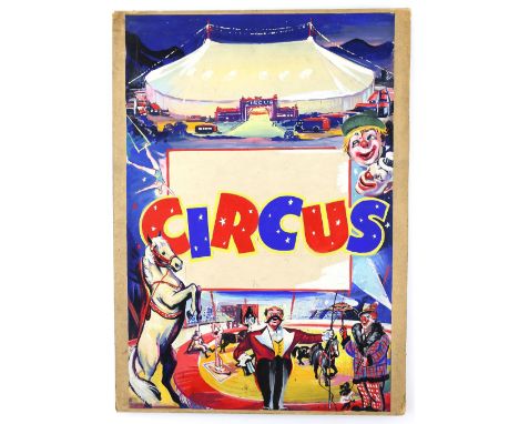 Circus Artwork - Big top, ring master, clowns and horses, original hand painted poster artwork, on board, 54 x 36 cm. Provena