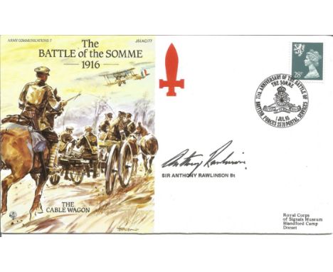 Sir Anthony Rawlinson signed The Battle of the Somme cover Army Communications 7 JS(AC)77. The Cable Wagon. 28p QEII GB stamp