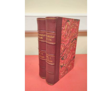 CATLIN GEORGE.&nbsp;&nbsp;Illustrations of the Manners, Customs &amp; Condition of the North American Indians. 2 vols. Fldg. 